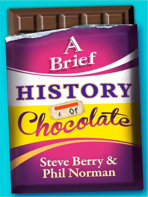 Title details for A Brief History of Chocolate by Steve Berry - Available